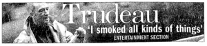 1994-pierre-trudeau-smoked-all-kinds-of-things